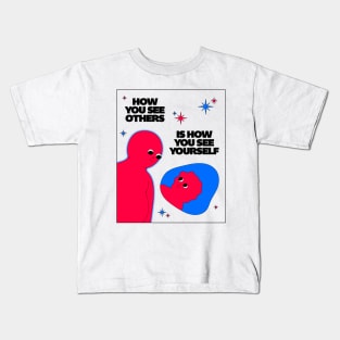 How you see others Kids T-Shirt